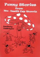 Funny stories from Mr. Death Cap Morris