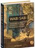 Wabi Sabi. Японские секреты истинного счастья в неидеальном мире